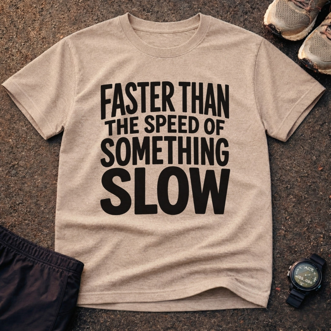 Speed Of Something Slow T-Shirt 